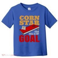 Funny Cornhole Corn Star Your Hole Is My Goal Cute Gift Toddler T-Shirt thumb 0