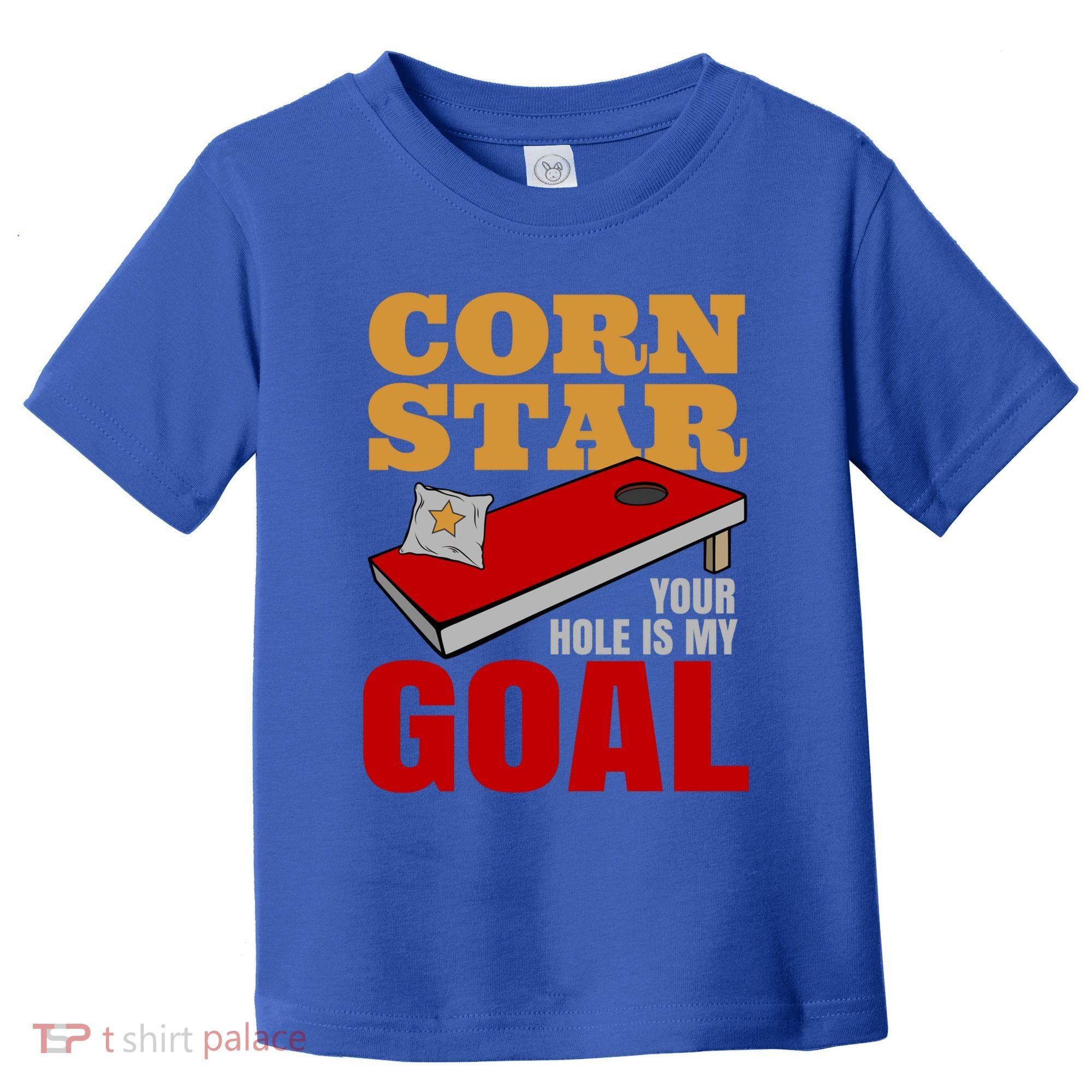 Funny Cornhole Corn Star Your Hole Is My Goal Cute Gift Toddler T-Shirt