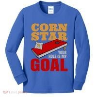 Funny Cornhole Corn Star Your Hole Is My Goal Cute Gift Kids Long Sleeve Shirt thumb 0