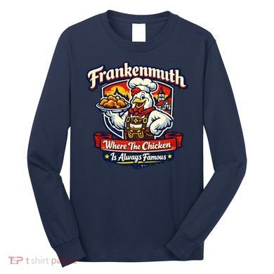 Frankenmuth Chicken Capital Bavarian Fried Chicken Legend Long Sleeve Shirt