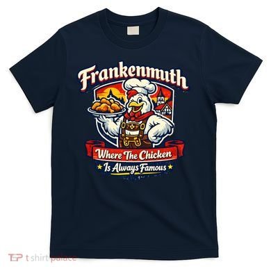Frankenmuth Chicken Capital Bavarian Fried Chicken Legend T-Shirt