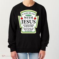 Funny Christian Catch Up With Jesus Ketchup Hoodie Women's Sweatshirt thumb 0