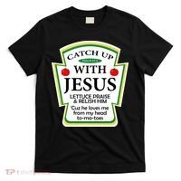 Funny Christian Catch Up With Jesus Ketchup Hoodie T-Shirt thumb 0