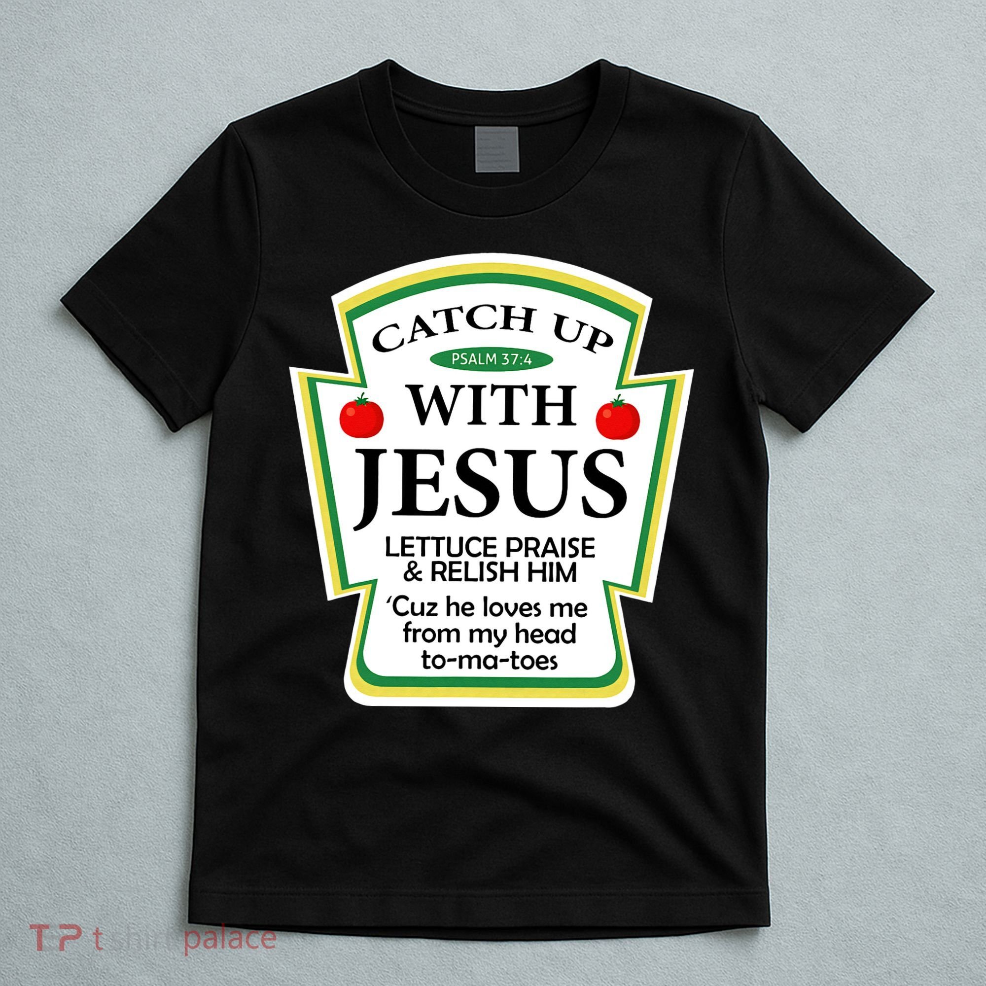 Funny Christian Catch Up With Jesus Ketchup Hoodie T-Shirt