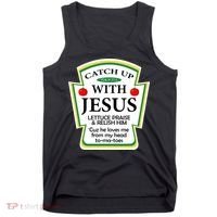 Funny Christian Catch Up With Jesus Ketchup Hoodie Tank Top thumb 0