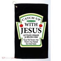 Funny Christian Catch Up With Jesus Ketchup Hoodie Golf Towel thumb 0