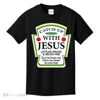 Funny Christian Catch Up With Jesus Ketchup Hoodie Kids T-Shirt thumb 0