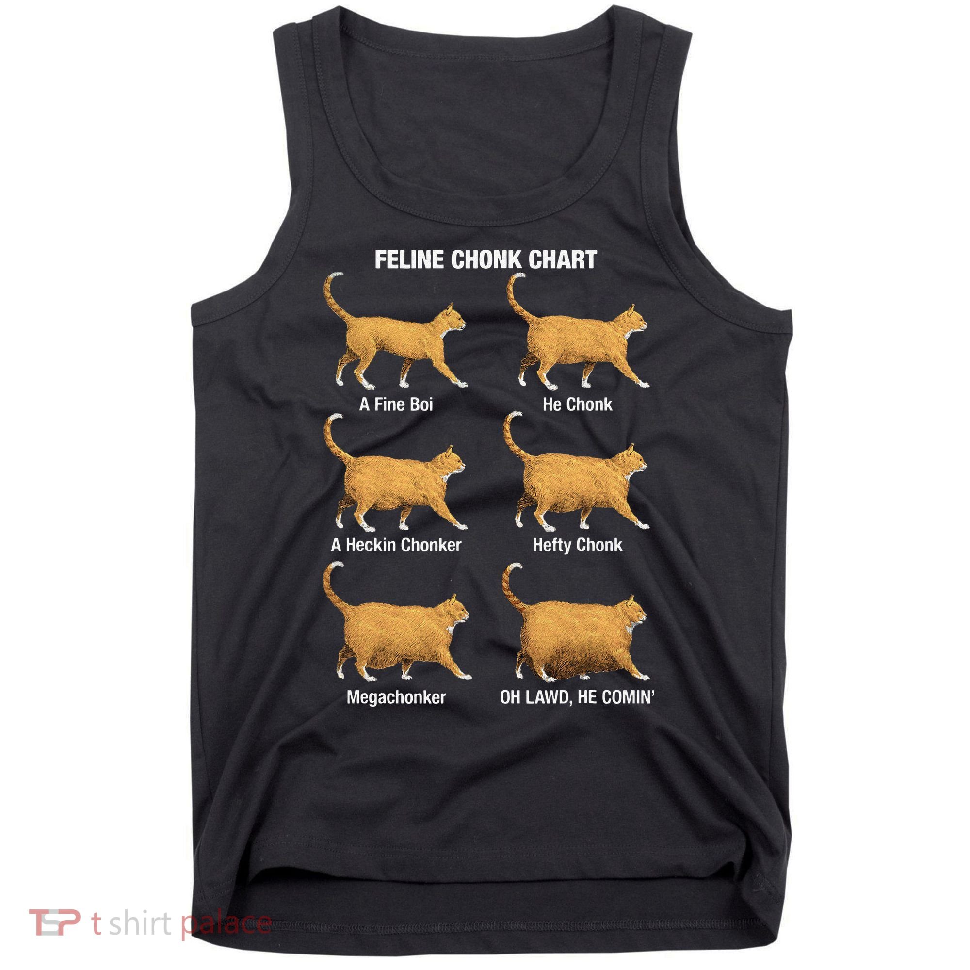 Feline Chonk Cat Chart Funny Dank Meme Oh Lawd He Comin Tank Top