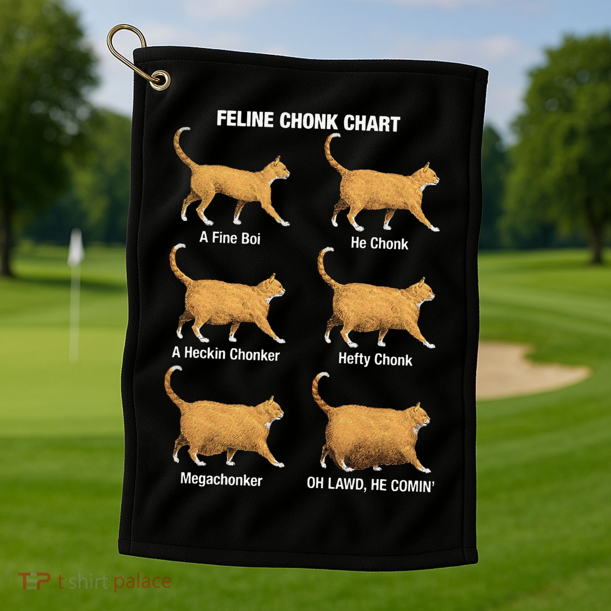 Feline Chonk Cat Chart Funny Dank Meme Oh Lawd He Comin Golf Towel