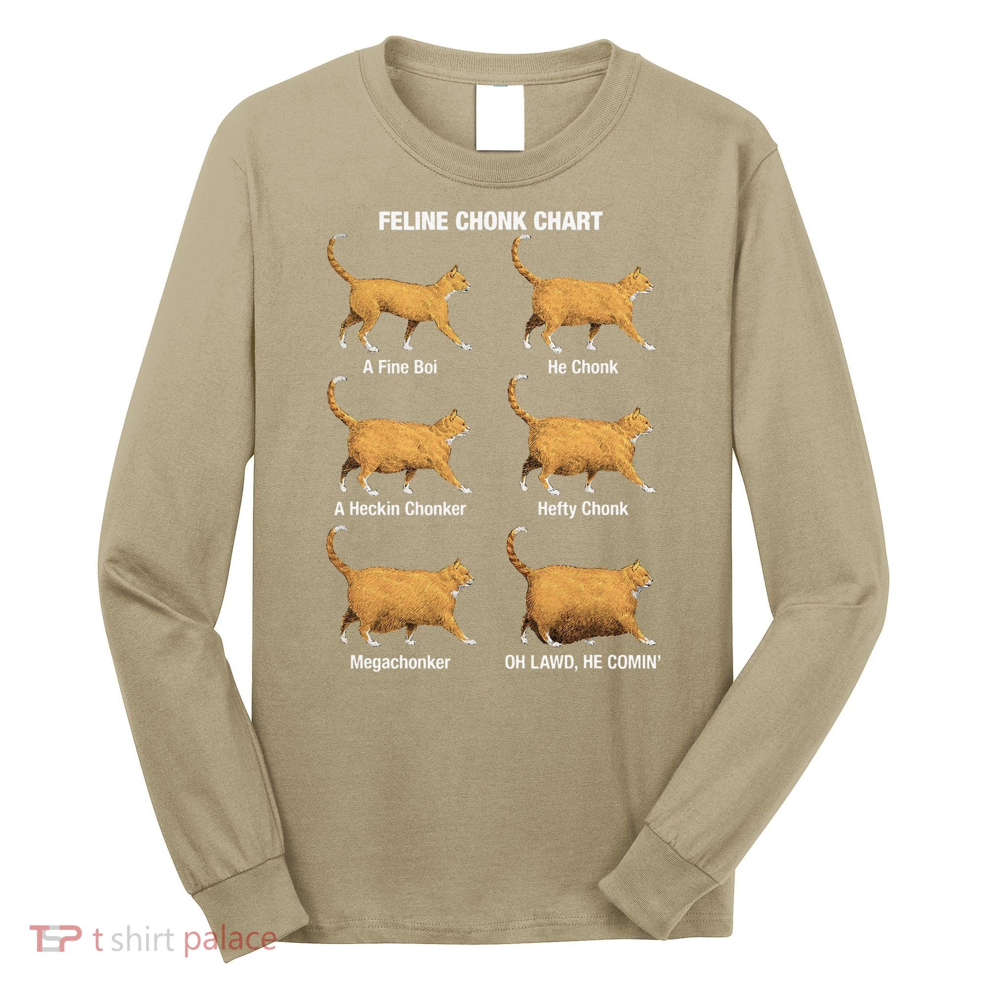 Feline Chonk Cat Chart Funny Dank Meme Oh Lawd He Comin Long Sleeve Shirt