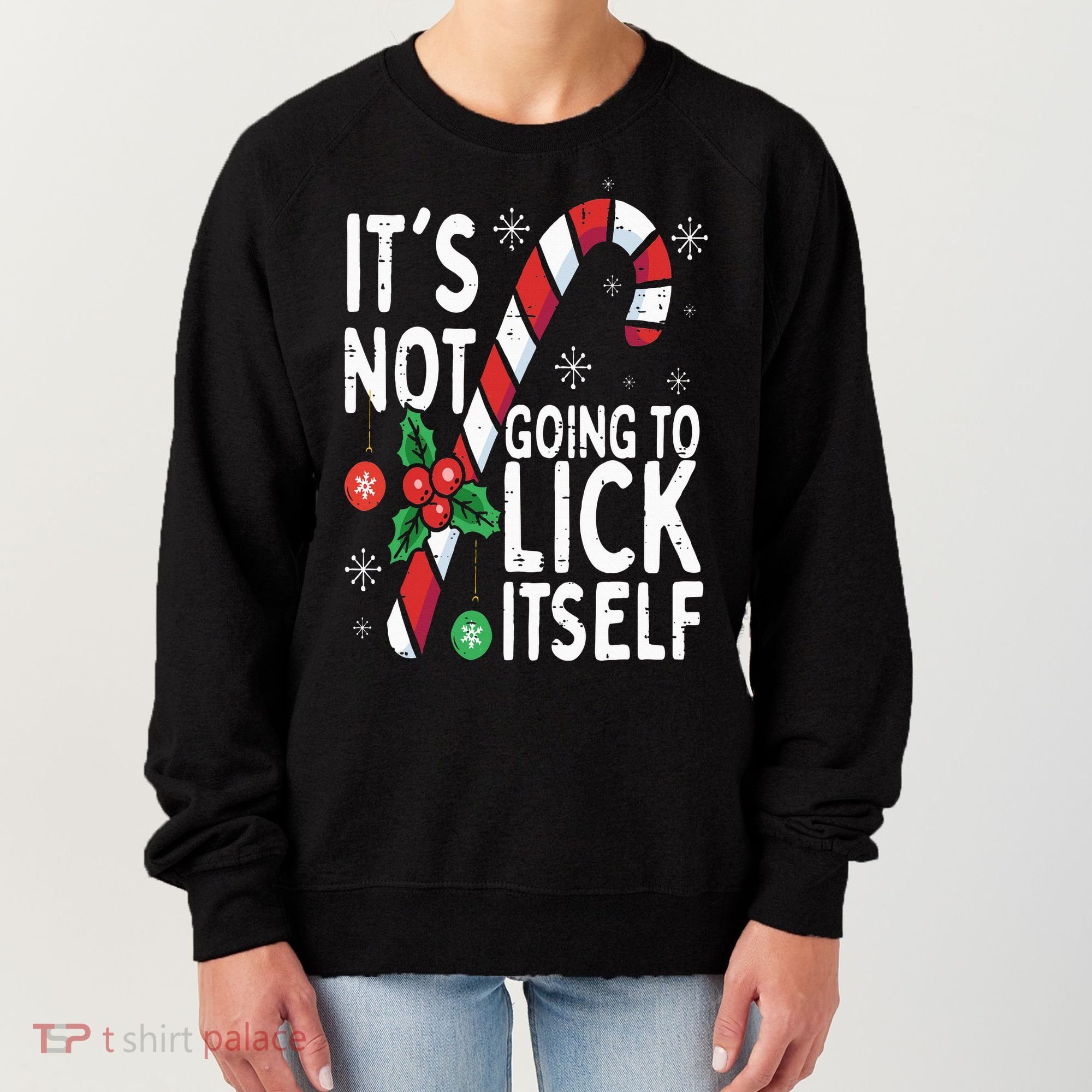 Funny Christmas Candy Cane It's Not Going To Lick Itself Women's Sweatshirt