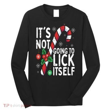 Funny Christmas Candy Cane It's Not Going To Lick Itself Long Sleeve Shirt