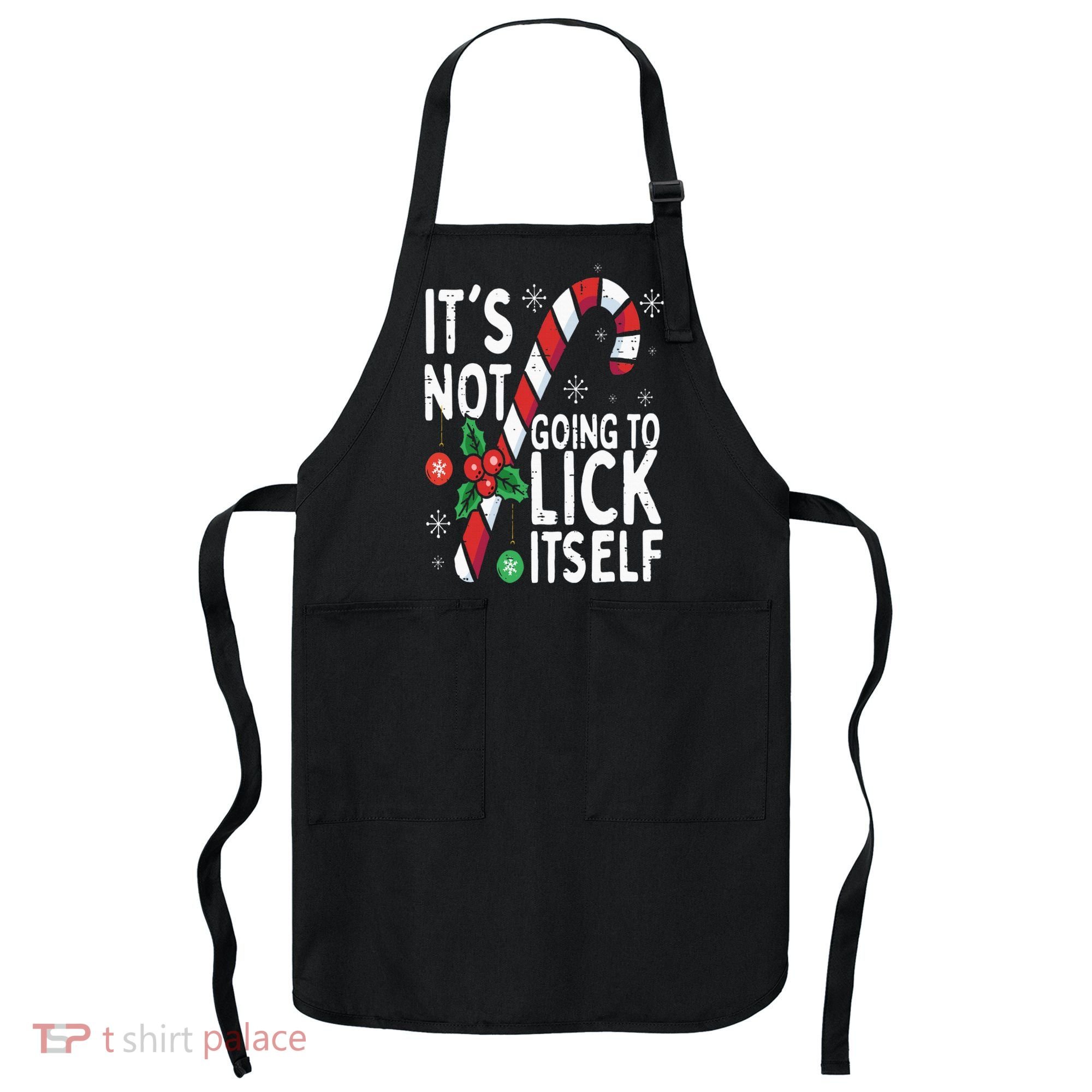 Funny Christmas Candy Cane It's Not Going To Lick Itself Apron