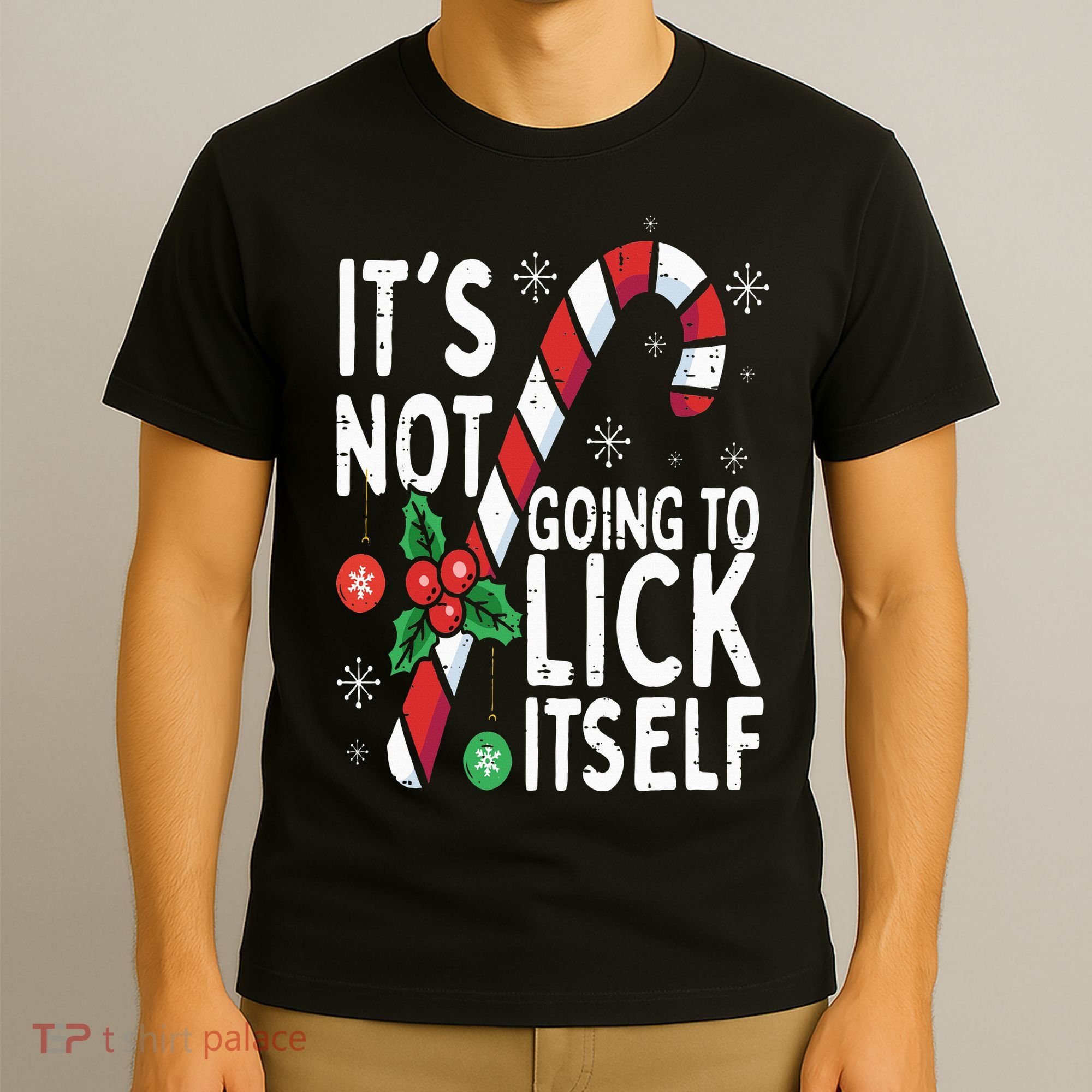Funny Christmas Candy Cane It's Not Going To Lick Itself T-Shirt