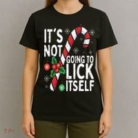 Funny Christmas Candy Cane It's Not Going To Lick Itself T-Shirt thumb 4