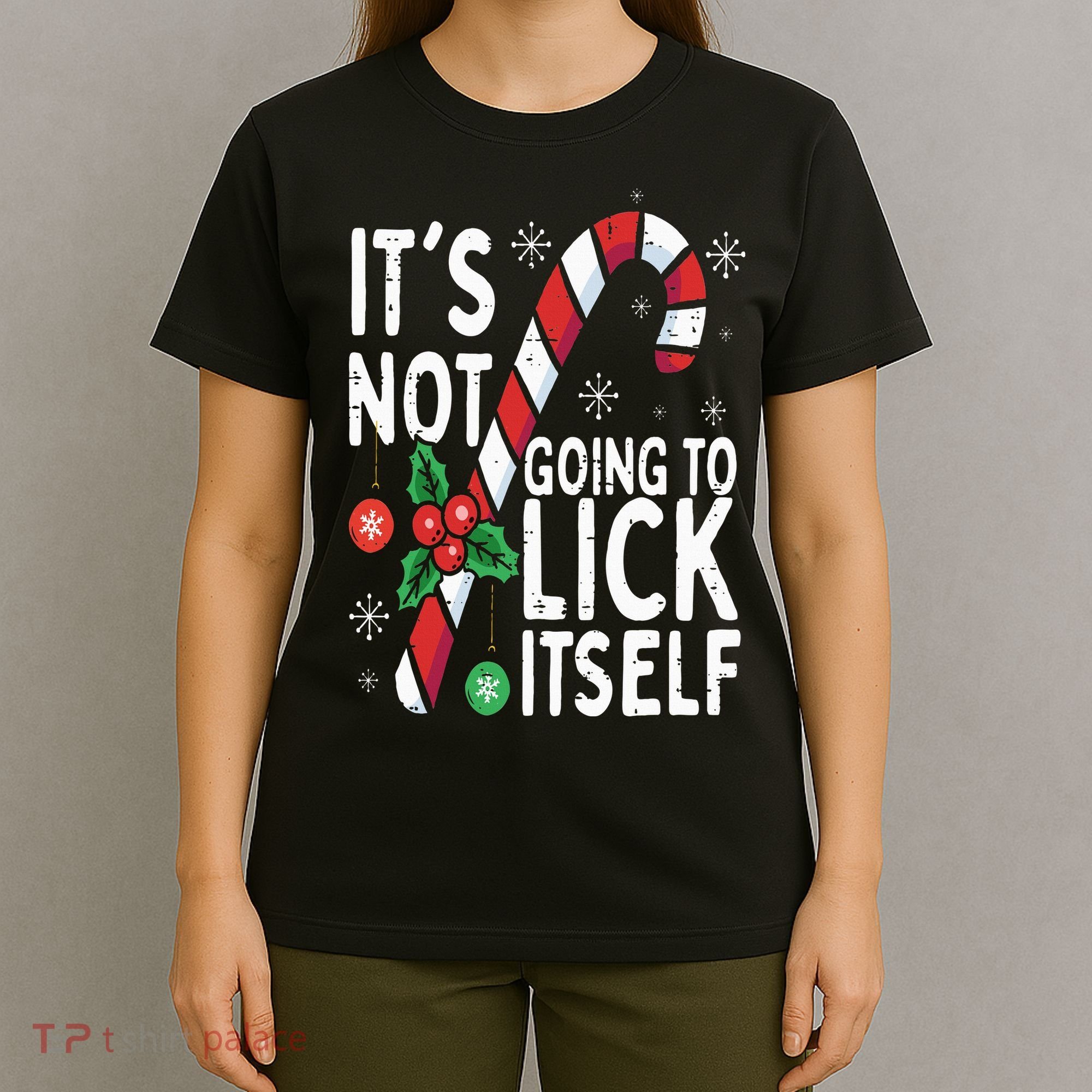 Funny Christmas Candy Cane It's Not Going To Lick Itself T-Shirt
