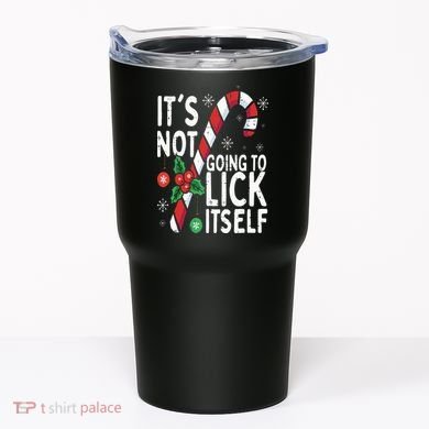 Funny Christmas Candy Cane It's Not Going To Lick Itself Tumbler