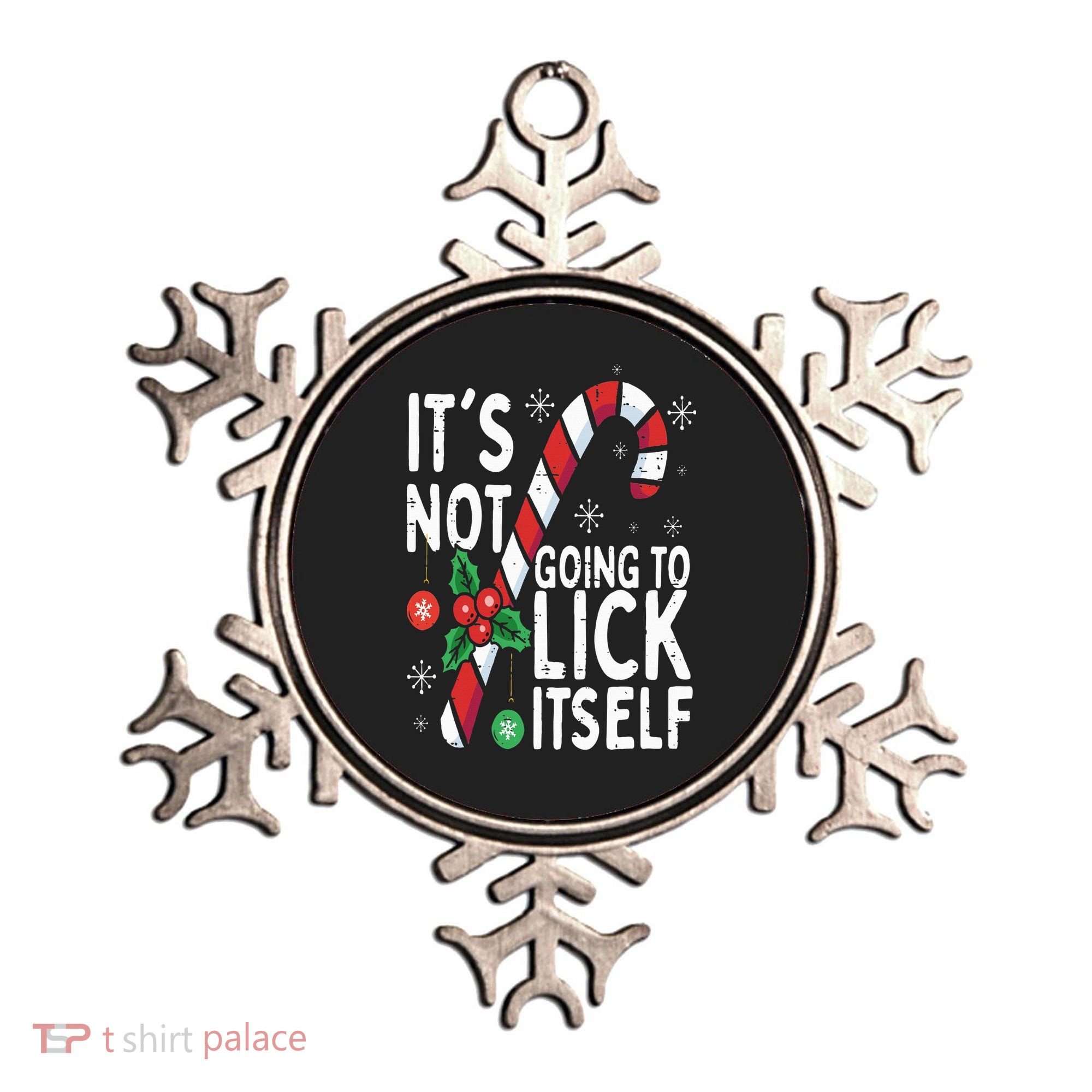 Funny Christmas Candy Cane It's Not Going To Lick Itself Ornament