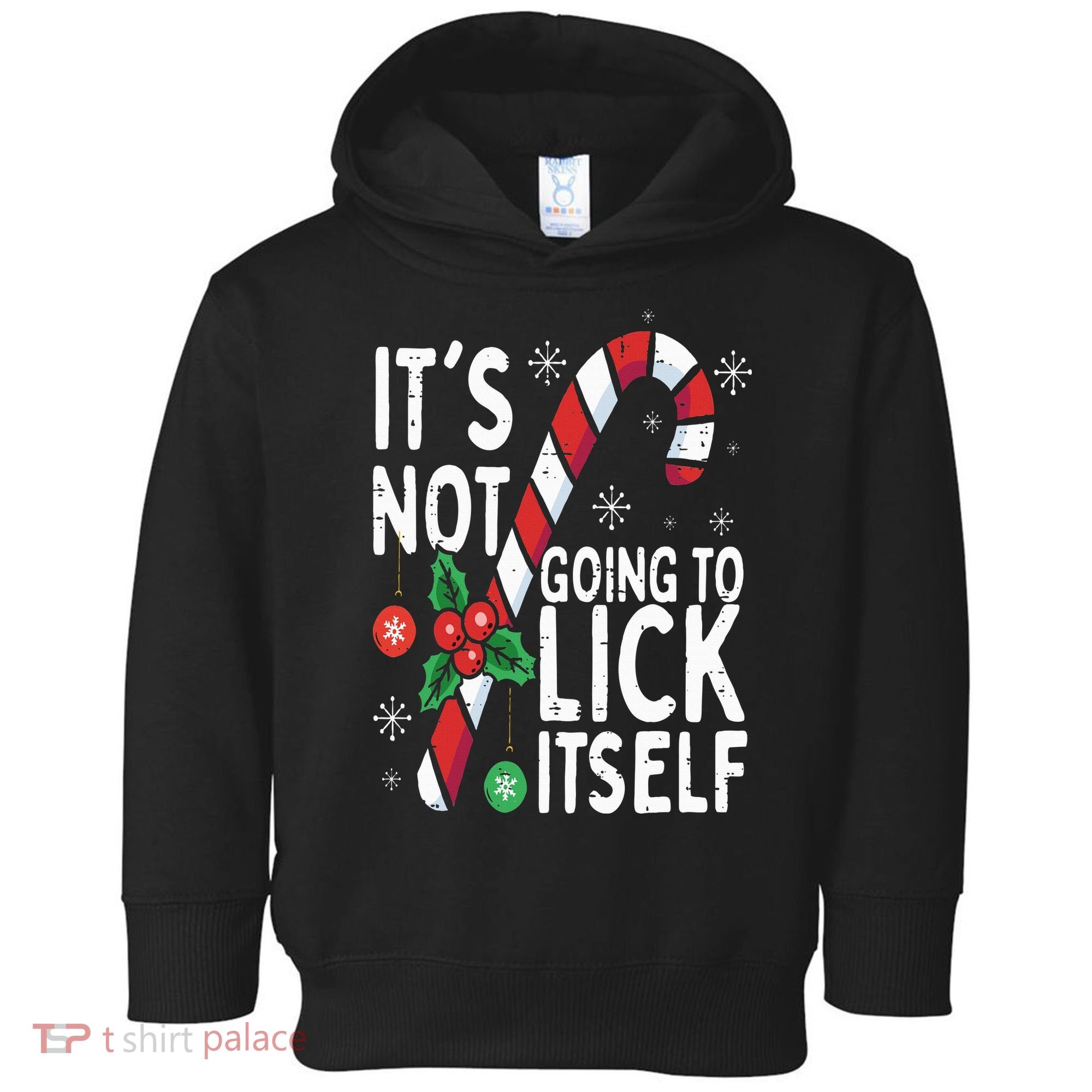 Funny Christmas Candy Cane It's Not Going To Lick Itself Toddler Hoodie