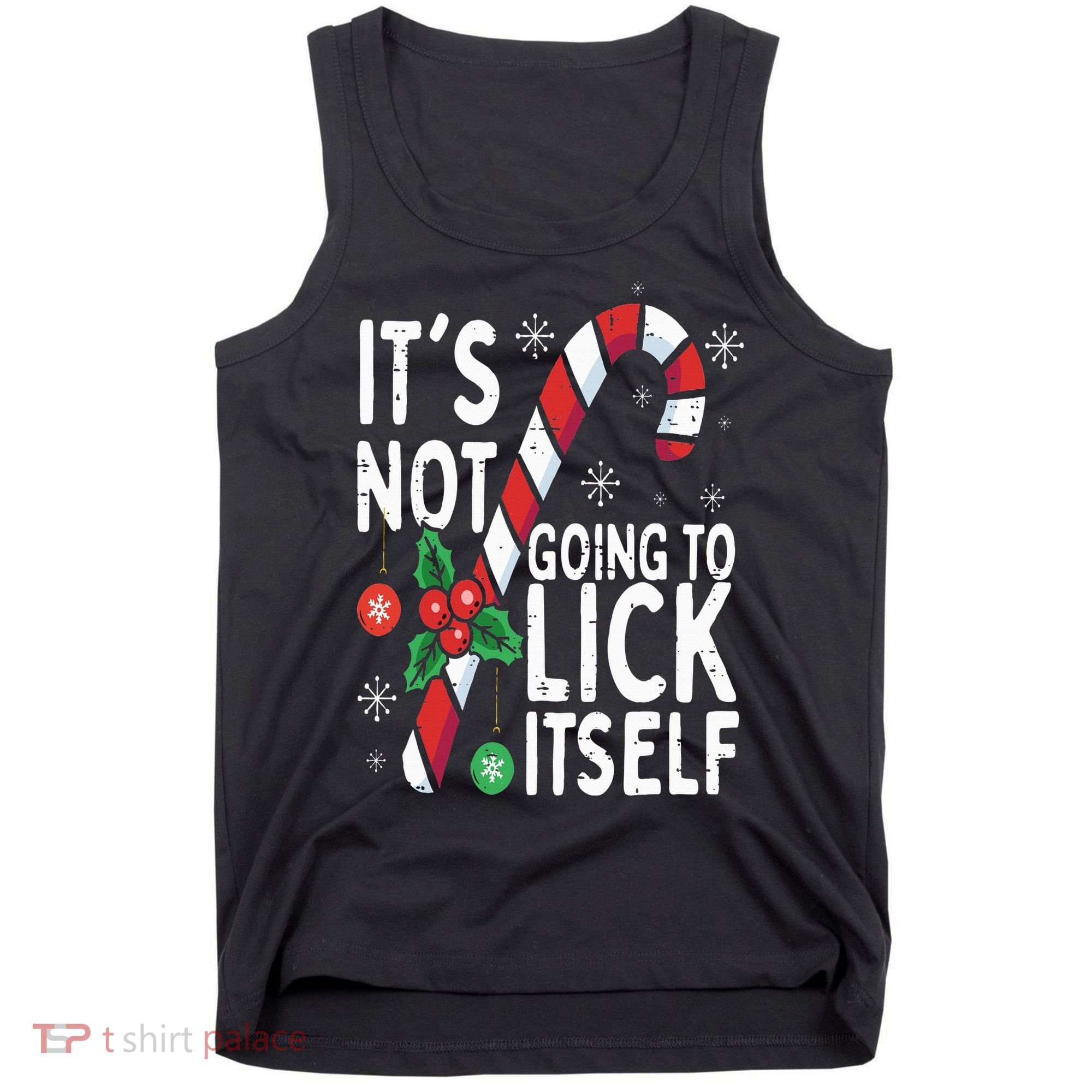 Funny Christmas Candy Cane It's Not Going To Lick Itself Tank Top