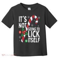 Funny Christmas Candy Cane It's Not Going To Lick Itself Toddler T-Shirt thumb 0