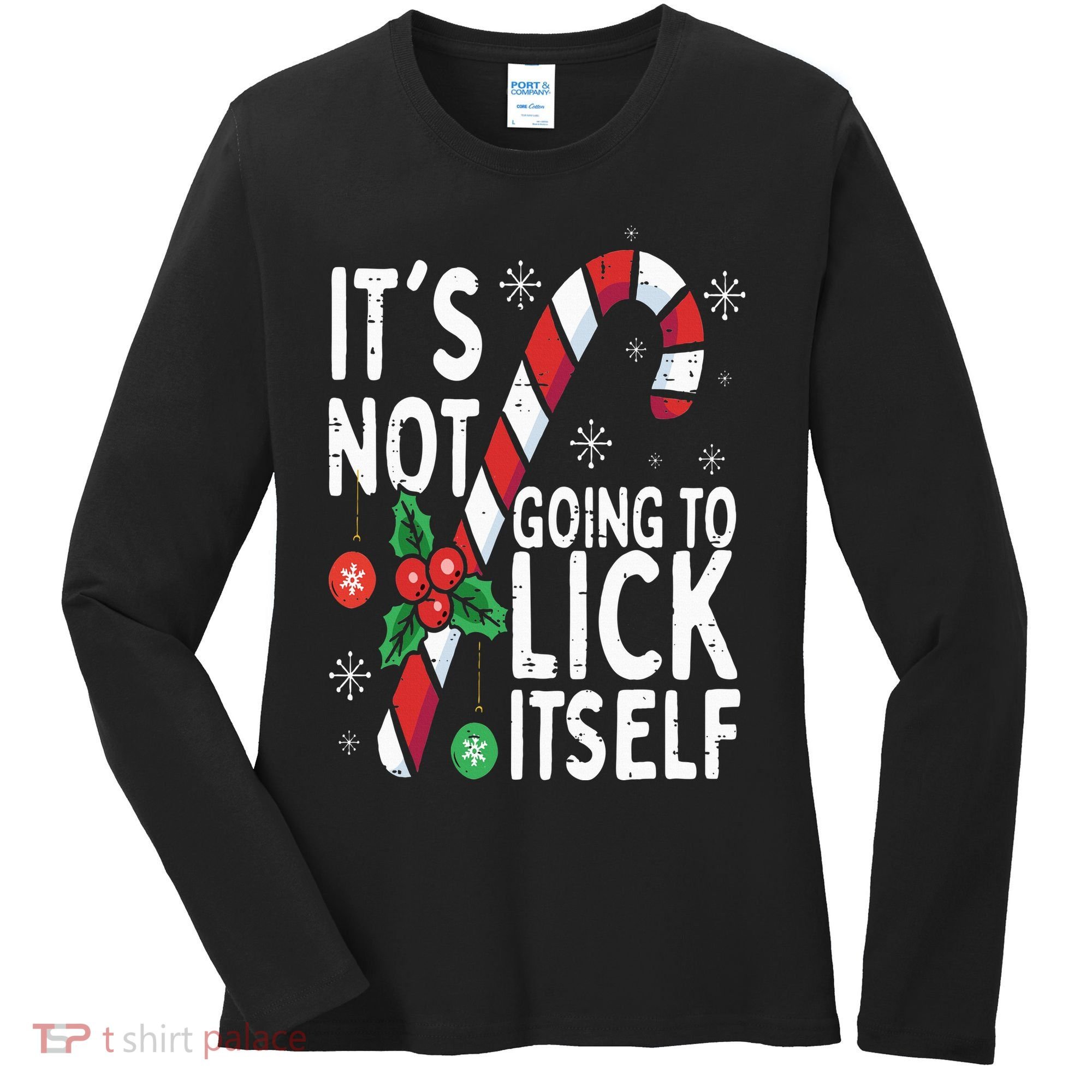 Funny Christmas Candy Cane It's Not Going To Lick Itself Women's Long Sleeve Shirt