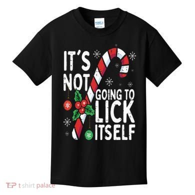 Funny Christmas Candy Cane It's Not Going To Lick Itself Kids T-Shirt