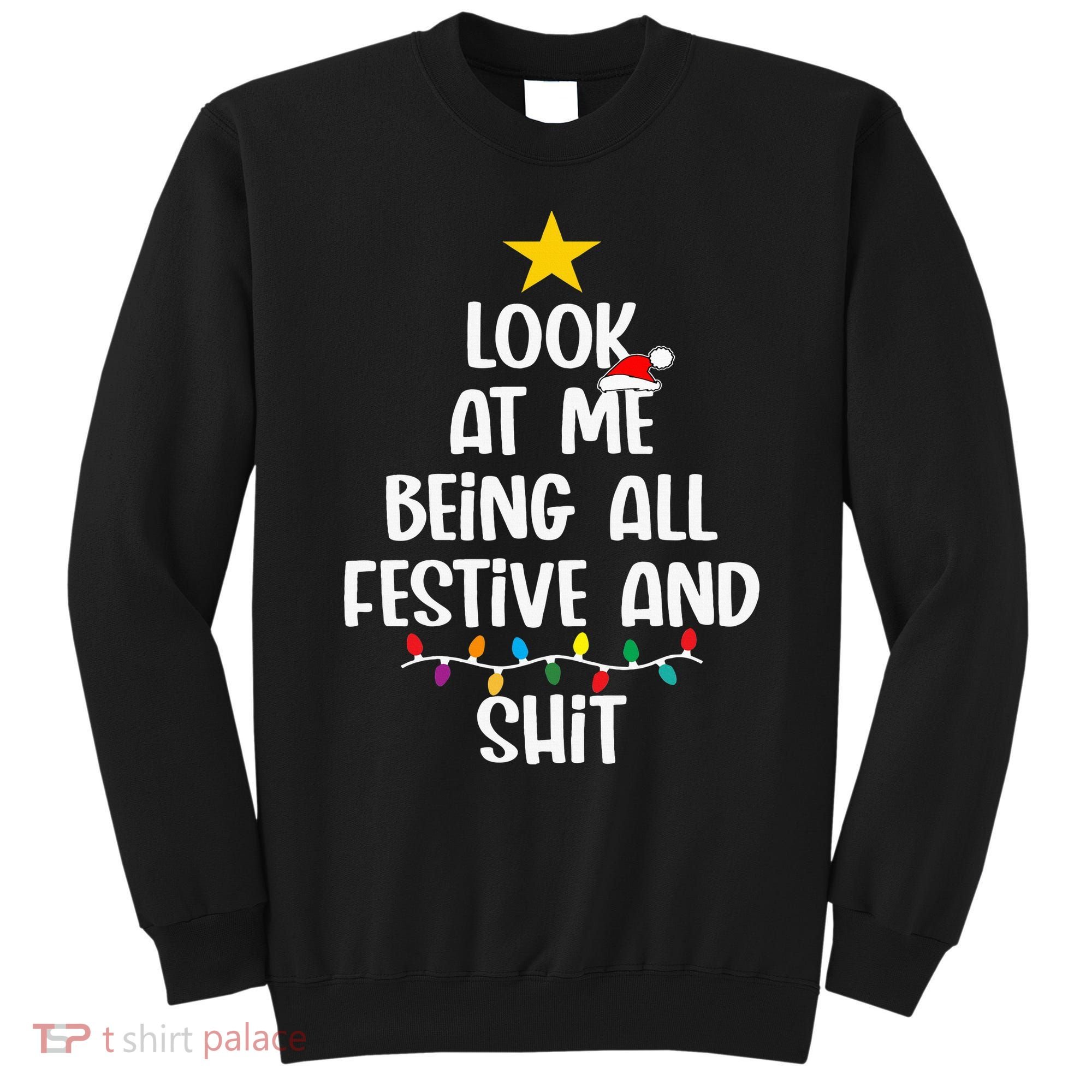 Funny Cat Christmas Look At Me Being All Festive Shit Xmas Sweatshirt