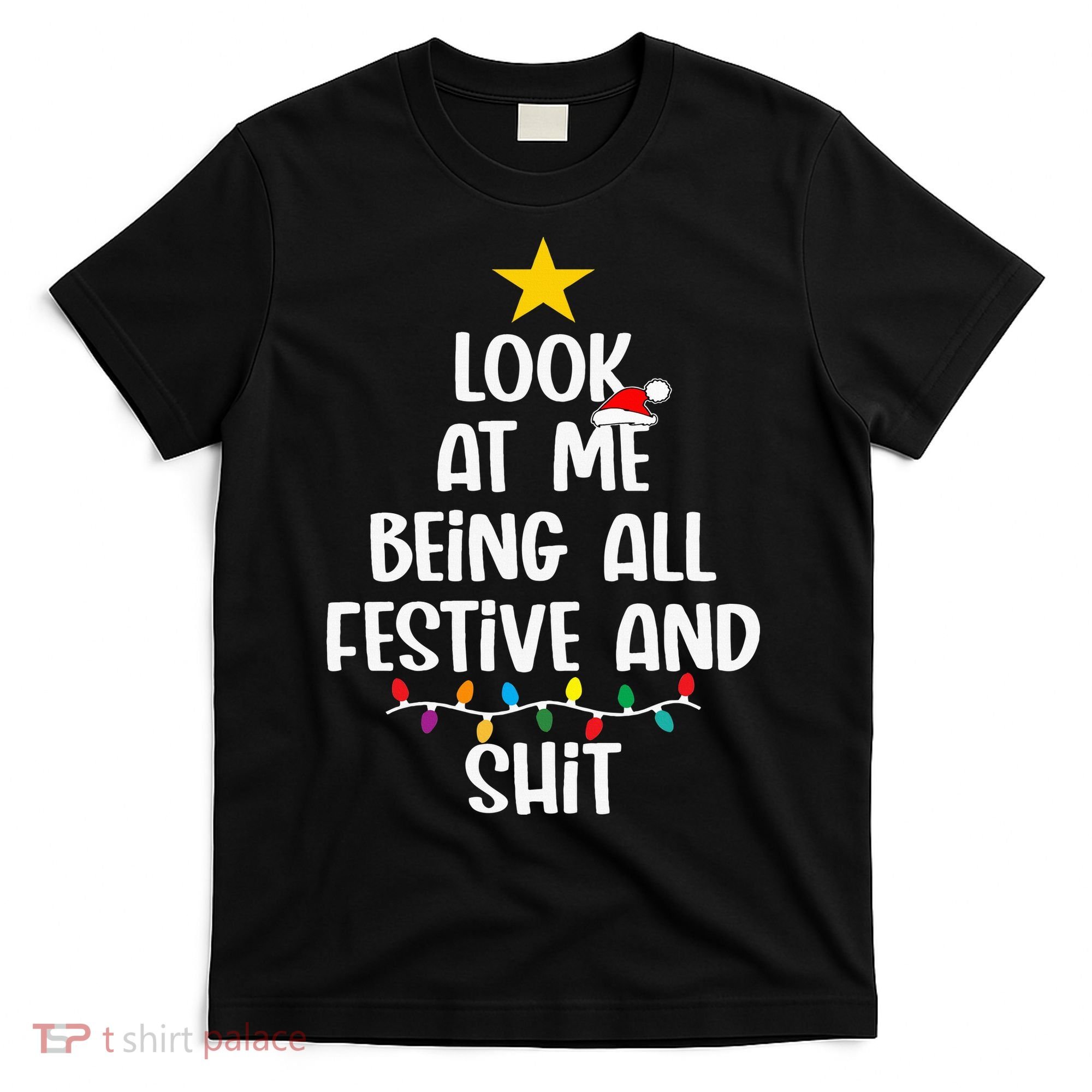 Funny Cat Christmas Look At Me Being All Festive Shit Xmas T-Shirt
