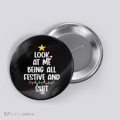 Funny Cat Christmas Look At Me Being All Festive Shit Xmas Button