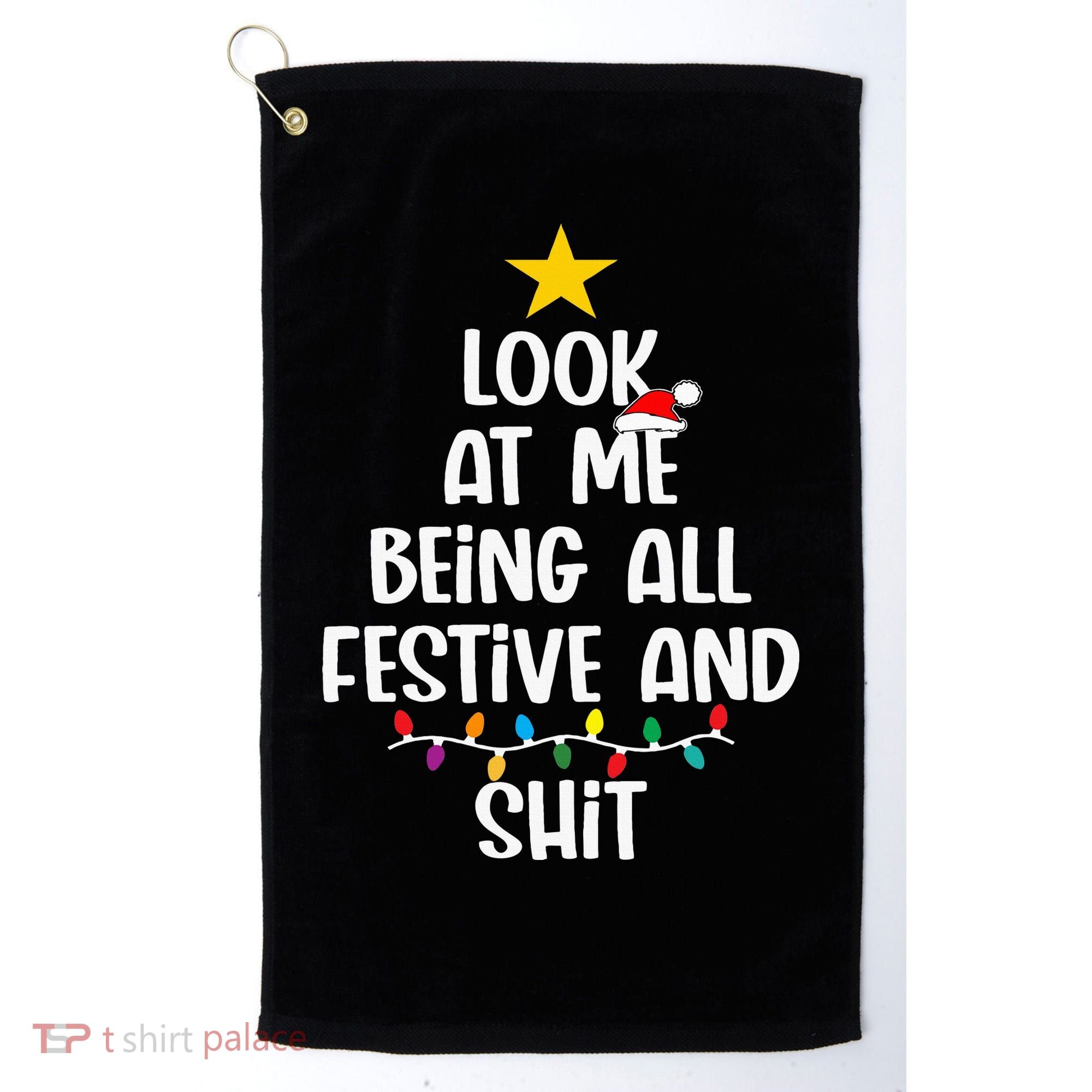 Funny Cat Christmas Look At Me Being All Festive Shit Xmas Golf Towel