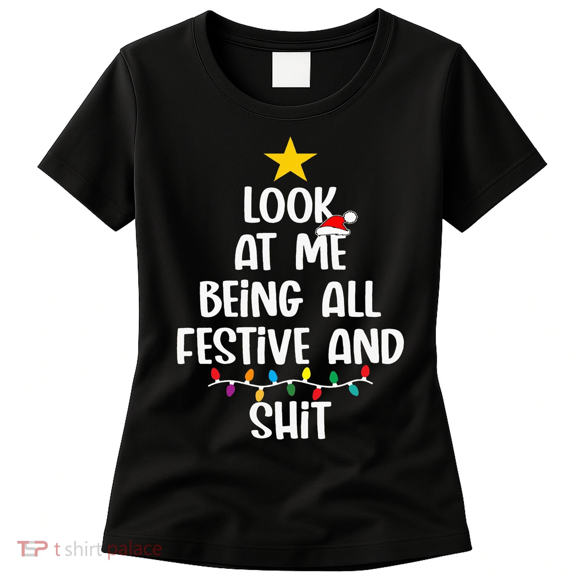 Funny Cat Christmas Look At Me Being All Festive Shit Xmas Women's T-Shirt