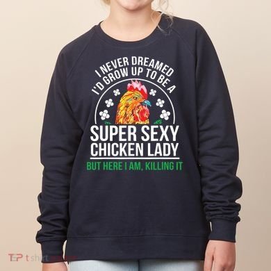 Funny Crazy Chicken Farmer Lady Women Women's Sweatshirt