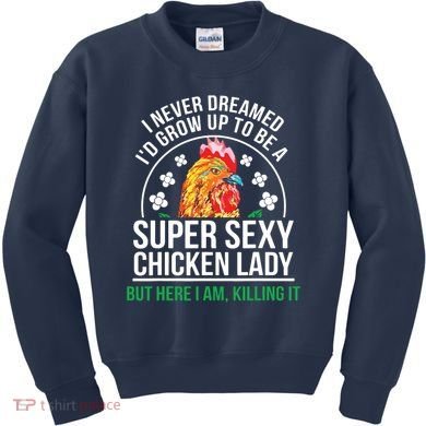 Funny Crazy Chicken Farmer Lady Women Kids Sweatshirt