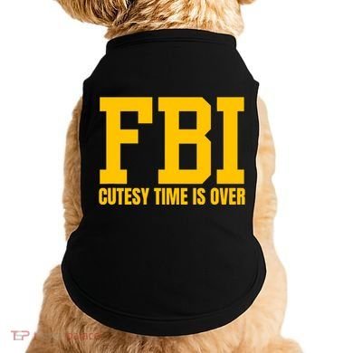 Fbi Costume Cutesy Time Is Over Dan Kash Meme Doggie Tank