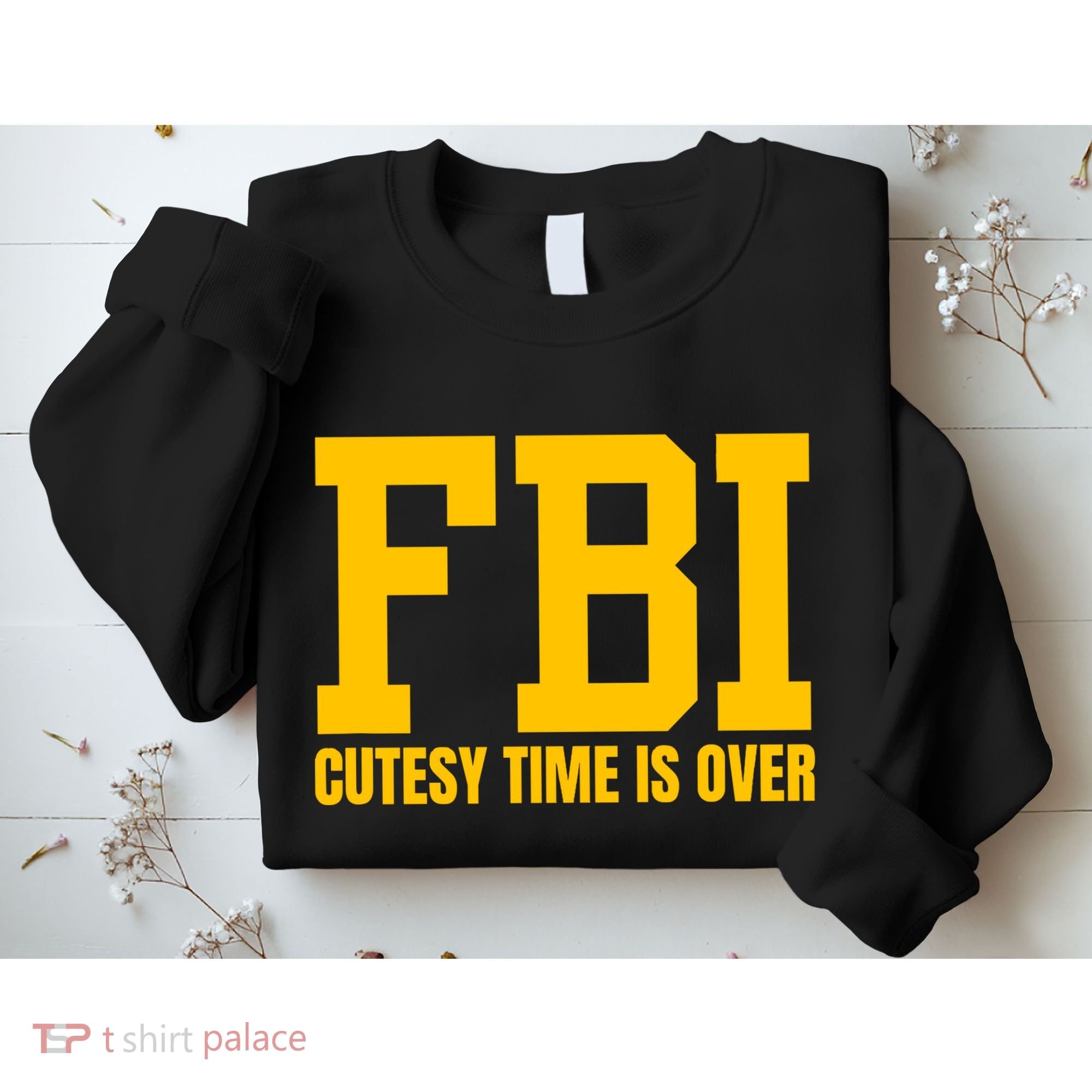 Fbi Costume Cutesy Time Is Over Dan Kash Meme Sweatshirt