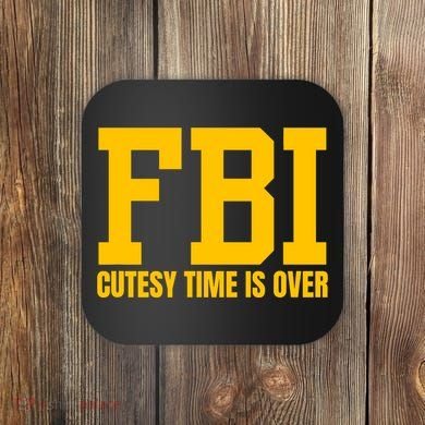 Fbi Costume Cutesy Time Is Over Dan Kash Meme Coaster