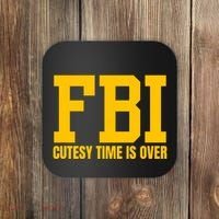 Fbi Costume Cutesy Time Is Over Dan Kash Meme Coaster thumb 0