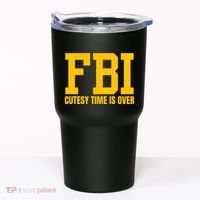 Fbi Costume Cutesy Time Is Over Dan Kash Meme Tumbler thumb 0
