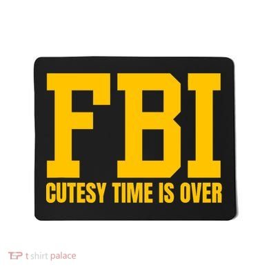 Fbi Costume Cutesy Time Is Over Dan Kash Meme Mousepad