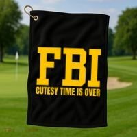 Fbi Costume Cutesy Time Is Over Dan Kash Meme Golf Towel thumb 1