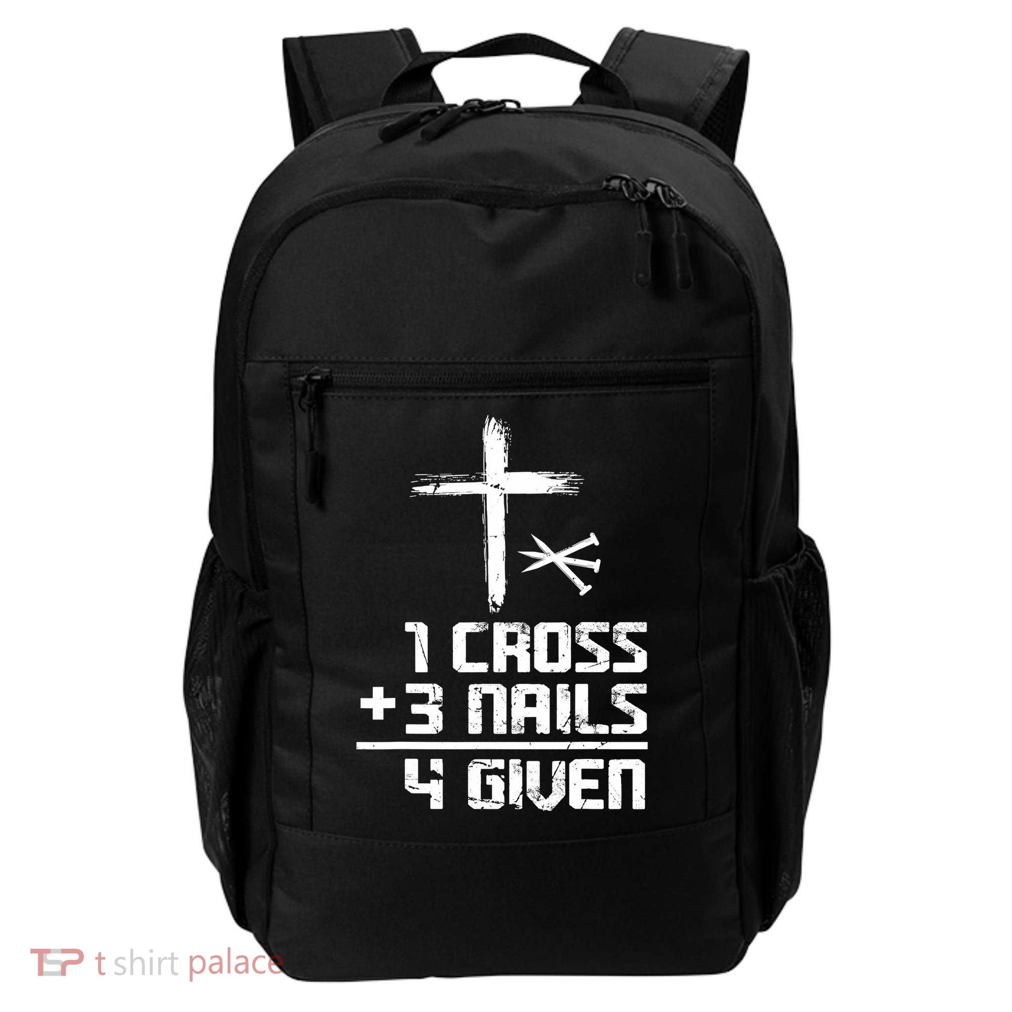 Funny Christian Cross Faith 1 Cross 3 Nails 4 Given Backpack