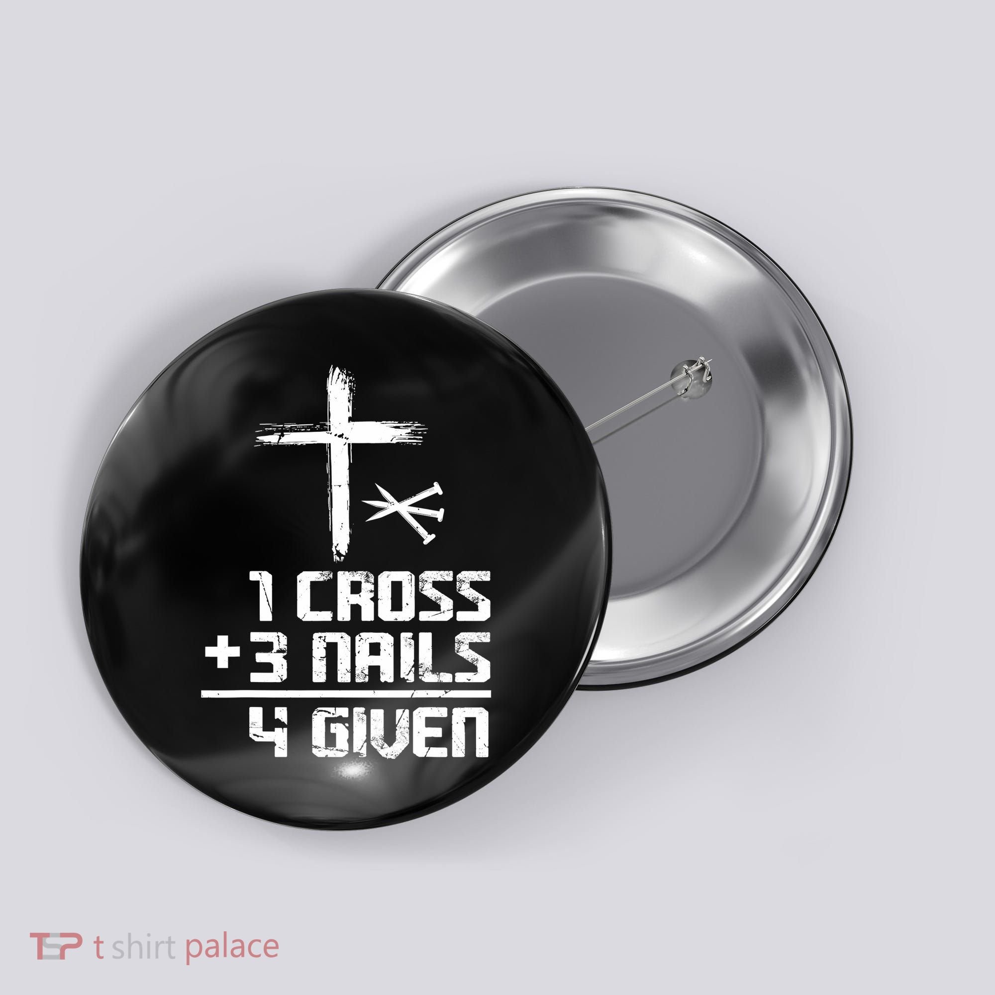 Funny Christian Cross Faith 1 Cross 3 Nails 4 Given Button