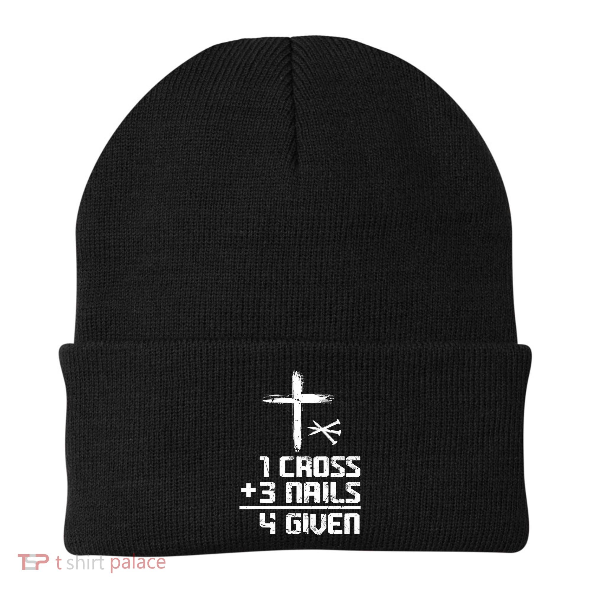 Funny Christian Cross Faith 1 Cross 3 Nails 4 Given Beanie