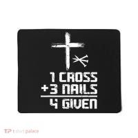 Funny Christian Cross Faith 1 Cross 3 Nails 4 Given Mousepad thumb 0