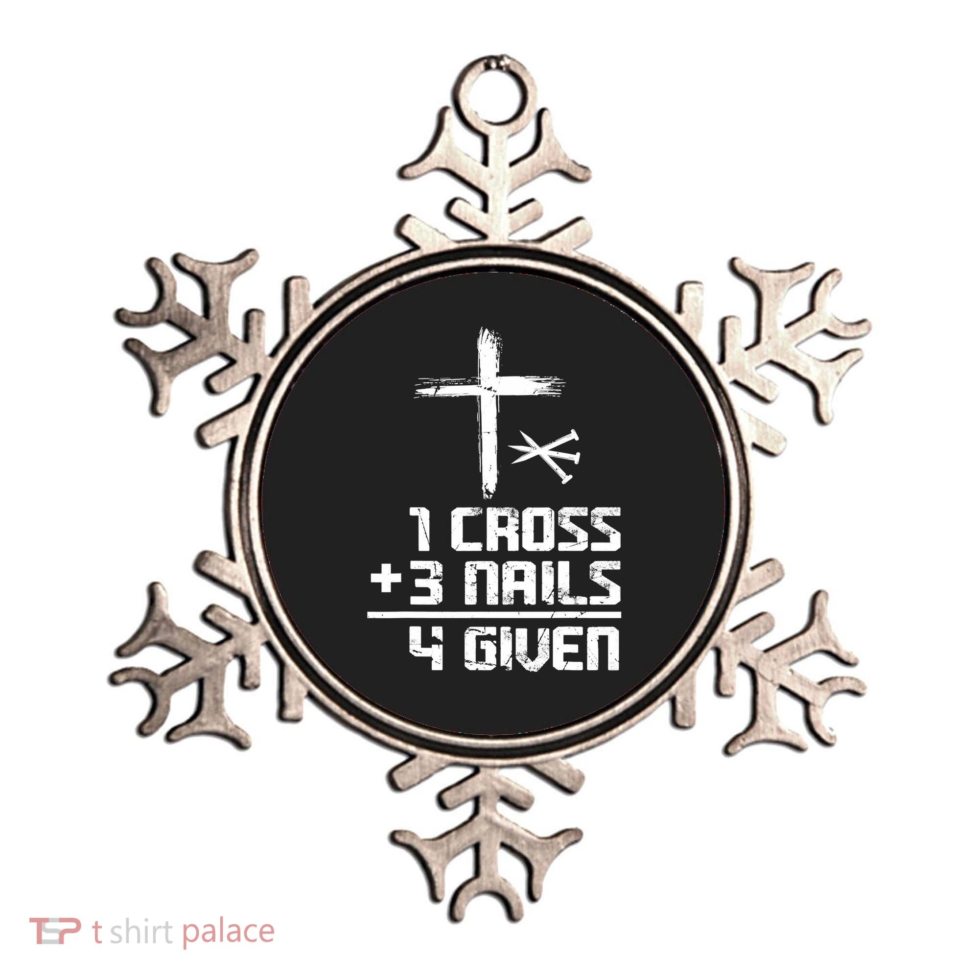 Funny Christian Cross Faith 1 Cross 3 Nails 4 Given Ornament