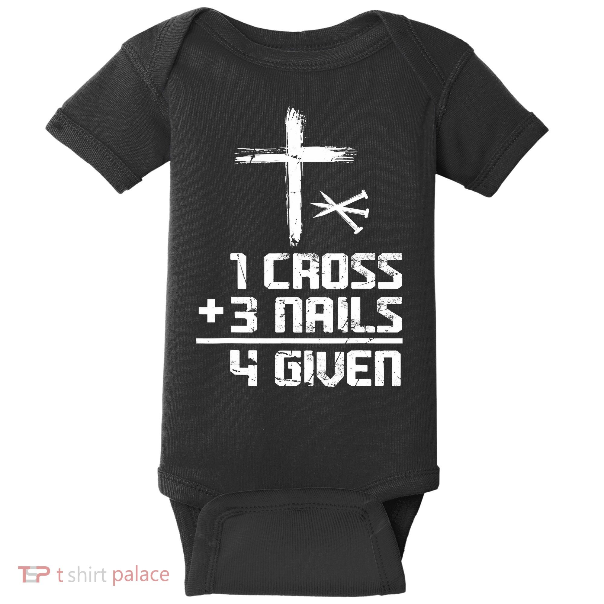 Funny Christian Cross Faith 1 Cross 3 Nails 4 Given Baby Bodysuit