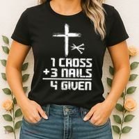 Funny Christian Cross Faith 1 Cross 3 Nails 4 Given Women's T-Shirt thumb 2