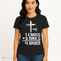 Funny Christian Cross Faith 1 Cross 3 Nails 4 Given Women's T-Shirt thumb 4