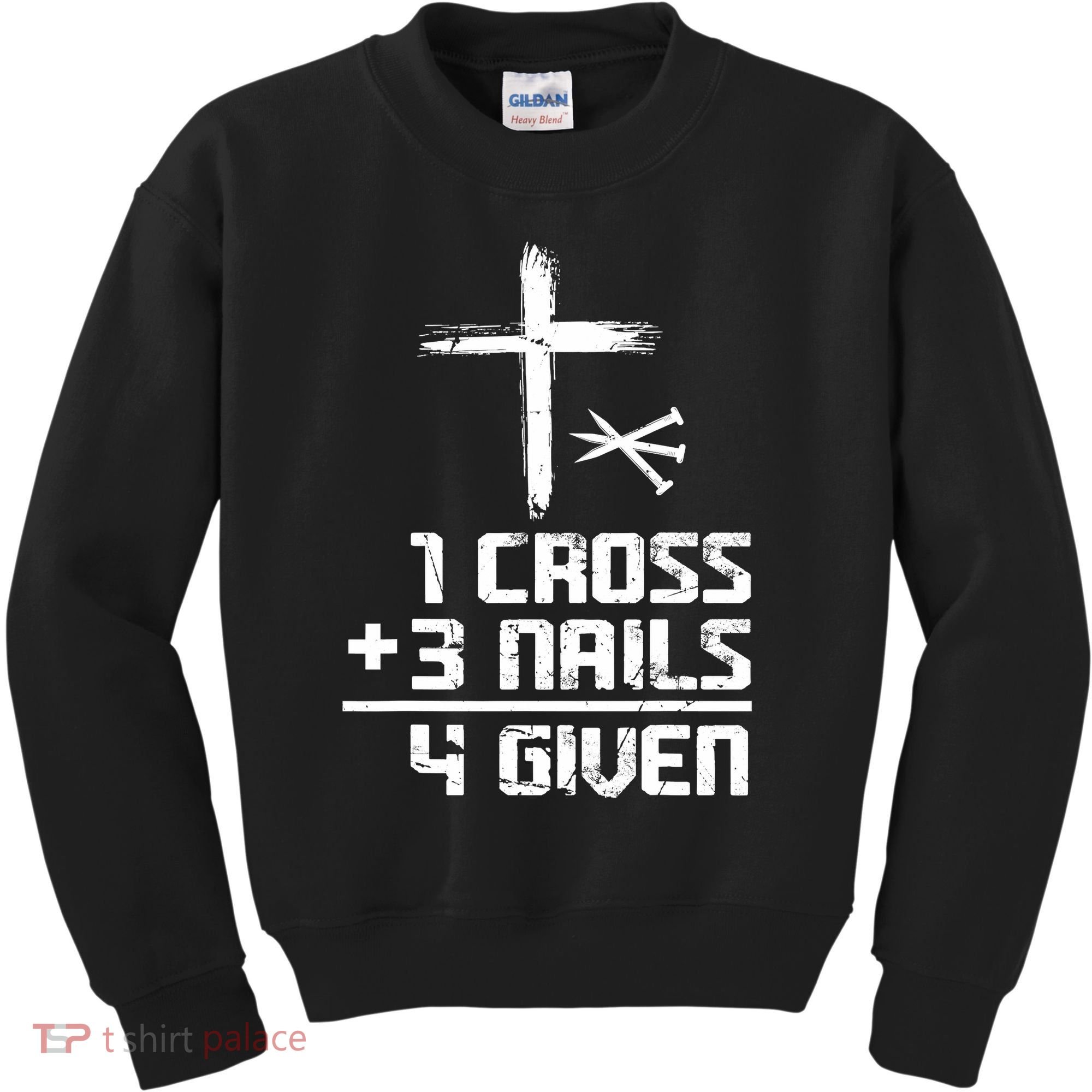 Funny Christian Cross Faith 1 Cross 3 Nails 4 Given Kids Sweatshirt